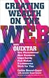 Creating Wealth on the Web With Quixtar: The Phenomenal New Business Opportunity That Makes E-Commerce Work for You Creating Wealth on the Web With Quixtar: The Phenomenal New Business Opportunity That Makes E-Commerce Work for You