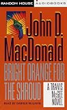 Bright Orange for the Shroud (Travis McGee Mysteries (Audio))