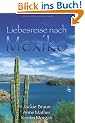 Liebesreise nach Mexiko: Gest�ndnis auf Mexikanisch/Verbotene Gef�hle/Hochzeitsnacht in Acapulco