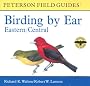 Birding by Ear: Eastern and Central North America (Peterson Field Guides)
