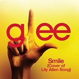GLEE CAST - SMILE (GLEE CAST VERSION) (COVER OF LILY ALLEN SONG)
