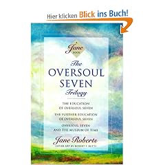 The Oversoul Seven Trilogy: The Education of Oversoul Seven, the Further Education of Oversoul Seven, Oversoul Seven and the Museum of Time (Roberts, Jane)