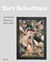 Kurt Schwitters: Catalogue Raisonne: Volume I 1905-1922