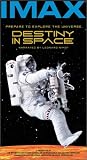Destiny In Space (IMAX) [VHS]