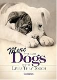 More Stories Of Dogs and the Lives They Touch