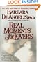 Real Moments for Lovers: The Enlightened Guide for Discovering Total Passion and True Intimacy