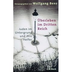 �berleben im Dritten Reich. Juden im Untergrund und ihre Helfer
