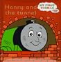 Henry and the Tunnel: A Thomas the Tank Engine Storybook (My First Thomas)