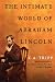 The Intimate World of Abraham Lincoln