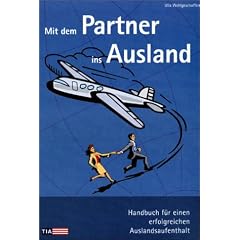 Mit dem Partner ins Ausland. Handbuch f�r einen erfolgreichen Auslandsaufenthalt