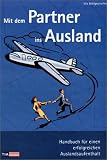 Mit dem Partner ins Ausland. Handbuch f�r einen erfolgreichen Auslandsaufenthalt