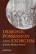 Demonic Possession and Exorcism: In Early Modern France