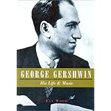 George Gershwin: His Life and Music [Paperback]