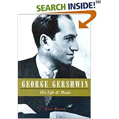 George Gershwin: His Life and Music