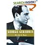 George Gershwin: His Life and Music