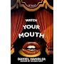 Watch Your Mouth: A Novel by David Handler