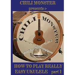 CHILI MONSTER presents:- How To Play Really Easy Ukulele part 1