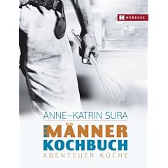 Das M�nnerkochbuch. Abenteuer K�che