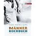 Das M�nnerkochbuch. Abenteuer K�che
