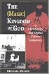 The (Magic) Kingdom of God: Christianity and Global Culture Industries