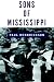 Image of Sons of Mississippi: A Story of Race and Its Legacy