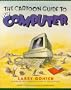 The Cartoon Guide to the Computer