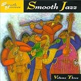 Smooth Grooves: Smooth Jazz 3