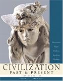 Civilization Past & Present, Volume II (from 1300) (MyHistoryLab Series) Instructor Copy
