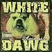 White Dawg - Animosity