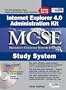 Internet Explorer 4.0 Administration Kit MCSE Study System