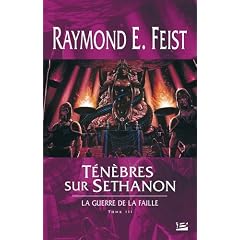 La Guerre de la Faille, tome 3 : T�n�bres sur Sethanon