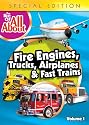 The Best of All About: Fire Engines, Trucks, Airplanes and Fast Trains