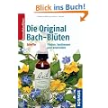 Die Original Bach-Bl�ten: Finden, bestimmen und anwenden