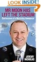 Mr Moon Has Left the Stadium