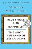 Blue Shoes and Happiness/The Good Husband of Zebra Drive: More From the No. 1 Ladies' Detective Agency