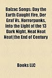 Balzac Songs: Day the Earth Caught Fire, Der Graf vs. Horrorpunks, Into the Light of the 13 Dark Night, Neat Neat Neat-The End of Ce-