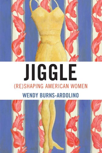 Jiggle: (Re)Shaping American Women