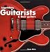 Legendary Guitarists & Their Guitars