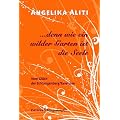 ...denn wie ein wilder Garten ist die Seele: Vom Gl�ck der Schlangenberg�-Essenzen