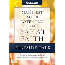 Fireside Talk for Manifest Your Potential in the Baha'i Faith