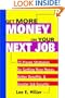 Get More Money on Your Next Job: 25 Proven Strategies for Getting More Money, Better Benefits, and Greater Job Security