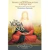 Yoga of Jesus: Understanding the Hidden Teachings of the Gospels