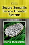 Secure Semantic Service Oriented Systems