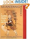 Xuanzang: A Buddhist Pilgrim On The Silk Road