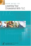 Your Guide to Lowering Your Cholesterol with TLC