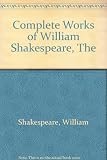 The complete works [of] William Shakespeare