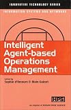 Intelligent Agent-Based Operations Management (Innovative Technology Series)