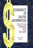 Economics of Digital Information: Collection, Storage, and Delivery