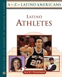 Latino Athletes (A to Z of Latino Americans)