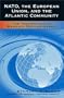 NATO, the European Union, and the Atlantic Community: The Transatlantic Bargain Reconsidered